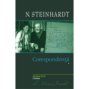 Corespondenta. Volumul I | N. Steinhardt imagine
