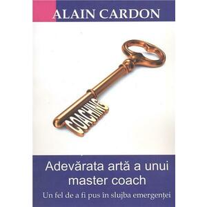 Adevarata arta a unui Master Coach | Alain Cardon imagine