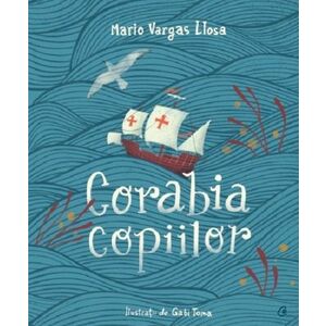 Corabia copiilor | Mario Vargas Llosa imagine