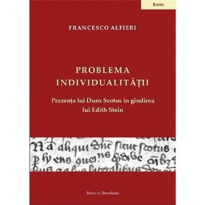 Problema individualitatii. Prezenta lui Duns Scotus in gandirea lui Edith Stein | Francesco Alfieri imagine