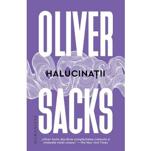 Halucinatii | Oliver Sacks imagine
