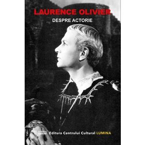 Despre actorie | Laurence Olivier imagine