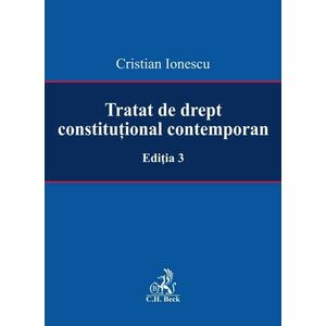 Tratat de drept constitutional contemporan | Cristian Ionescu imagine