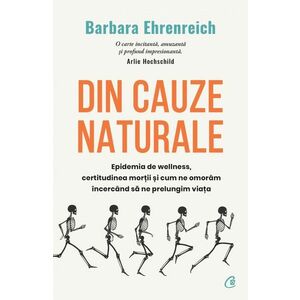 Din cauze naturale | Barbara Ehrenreich imagine