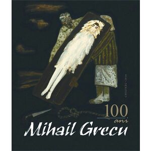 Mihail Grecu. 100 de ani | Mihail Grecu imagine