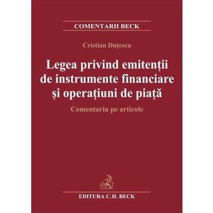 Legea privind emitentii de instrumente financiare si operatiuni de piata | Cristian Dutescu imagine
