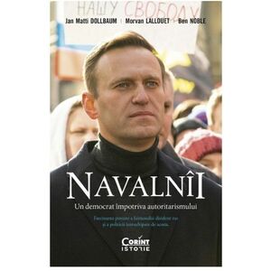 Navalnii. Un democrat impotriva autoritarismului | Jan Matti Dollbaum, Morvan Lallouet, Ben Noble imagine