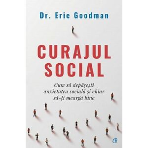 Curajul social | Eric Goodman imagine