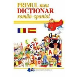 Primul meu dictionar Roman-Spaniol | Elena Ionescu imagine