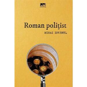 Roman politist | Mihai Iovanel imagine