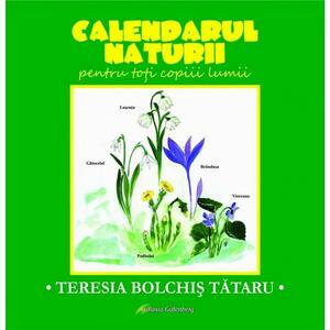 Calendarul naturii pentru toti copiii lumii | Teresia Bolchis Tataru imagine