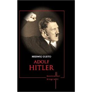 Adolf Hitler | Hedwig Gusto imagine