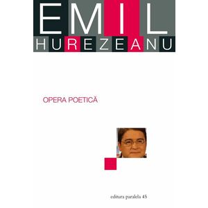 Opera Poetica - Emil Hurezeanu | Emil Hurezeanu imagine