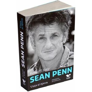 Sean Penn. Viata si opera | Richard T. Kelly imagine