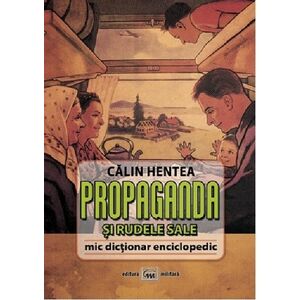 Propaganda si rudele sale | Calin Hentea imagine