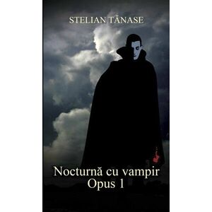 Nocturna cu vampir | Stelian Tanase imagine