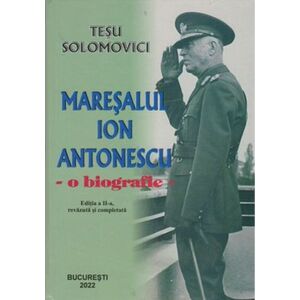 Maresalul Ion Antonescu | Tesu Solomovici imagine