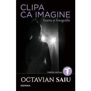 Clipa ca imagine | Octavian Saiu imagine