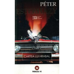 Cartea lui Hrabal | Peter Esterhazy imagine