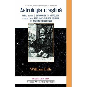 Astrologia crestina. Volumul 1 | William Lilly imagine