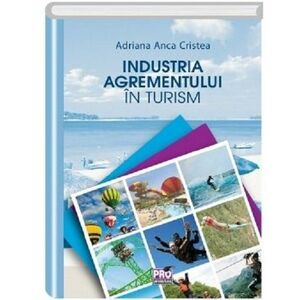 Industria agrementului in turism | Anca Adriana Cristea imagine