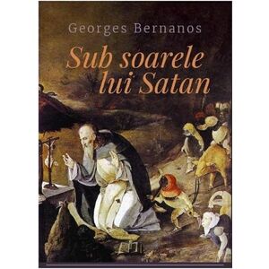 Sub soarele lui Satan | Georges Bernanos imagine