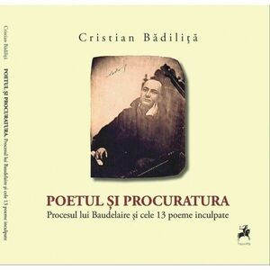 Poetul si procuratura | Cristian Badilita imagine
