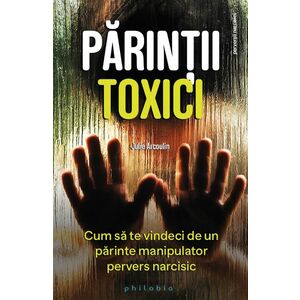 Parintii toxici | Julie Arcoulin imagine