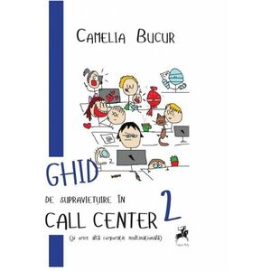 Ghid de supravietuire in call center (si orice alta corporatie multinationala) | Camelia Bucur imagine