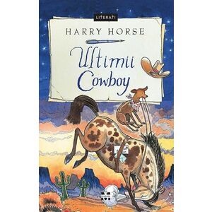 Ultimul Cowboy | Harry Horse imagine