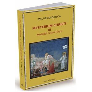 Mysterium Christi - Volumul 3 | Wilhelm Danca imagine