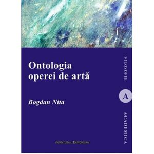 Ontologia operei de arta | Bogdan Nita imagine