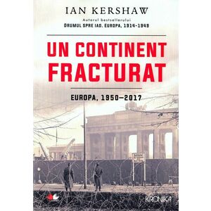 Un continent fracturat - Ian Kershaw imagine