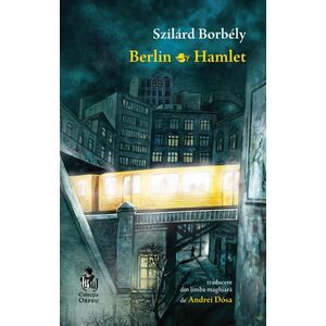 Berlin-Hamlet | Szilard Borbely imagine