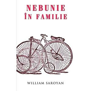 Nebunie in familie | William Saroyan imagine