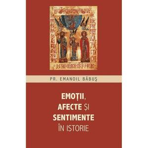 Emotii, afecte si sentimente in istorie | Emanoil Babus imagine