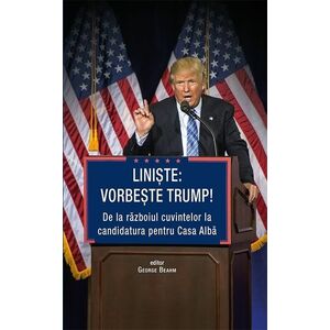 Liniste: vorbeste Trump | George Beahm imagine
