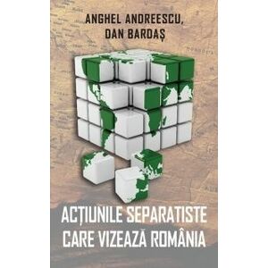Actiunile separatiste care vizeaza Romania | Anghel Andreescu, Dan Bardas imagine
