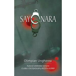 Sayonara. Confesiunile unui criminalist | Olimpian Ungherea imagine