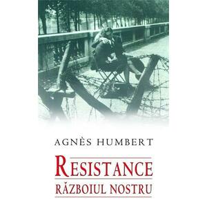 Resistance. Razboiul nostru - Agnes Humbert imagine