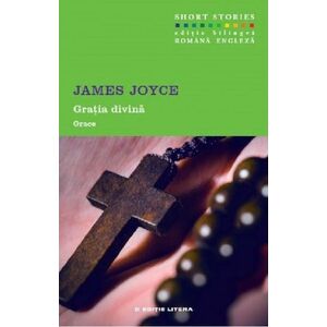 Gratia Divina. Grace | James Joyce imagine