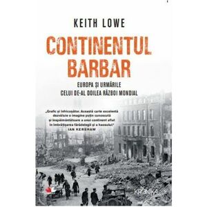 Continentul barbar | Keith Lowe imagine