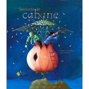 Seminte de Cabane | Philippe Lechermeier, Éric Puybaret imagine