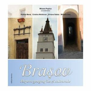 Brasov - Repere geografice si culturale | Mioara Popica imagine