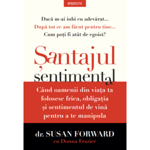 Santajul sentimental | Susan Forward, Donna Frazier imagine