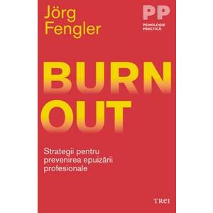 Burnout. Strategii pentru prevenirea epuizarii profesionale | Jorg Fengler imagine
