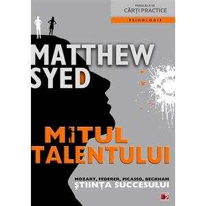 Mitul talentului | Matthew Syed imagine