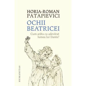 Ochii Beatricei | Horia-Roman Patapievici imagine