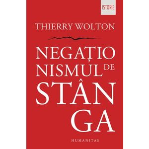 Negationismul de stanga | Thierry Wolton imagine