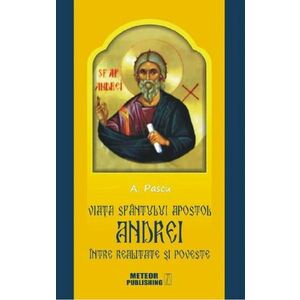 Viata Sfantului Apostol Andrei, intre realitate si poveste | A. Pascu imagine